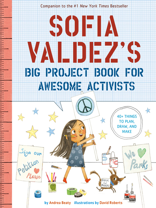 Title details for Sofia Valdez's Big Project Book for Awesome Activists by Andrea Beaty - Available